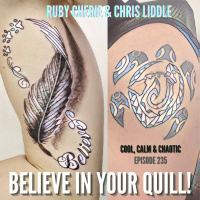 Believe In Your Quill! w/ Ruby Cherie  Chris Liddle #235