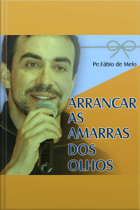 Arrancar as Amarras dos Olhos