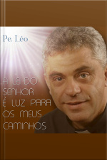 A Lei do Senhor É Luz Para os Meus Passos
