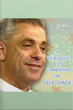 A Verdade É o Caminho da Felicidade