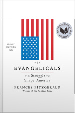 The Evangelicals: The Struggle To Shape America