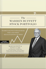The Warren Buffett Stock Portfolio: Warren Buffetts Stock Picks: When And Why He Is Investing In Them