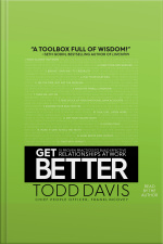Get Better: 15 Proven Practices To Build Effective Relationships At Work