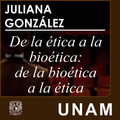 De La Ética A La Bioética: De La Bioética A La Ética