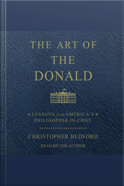 The Art Of The Donald: Lessons From Americas Philosopher-in-chief