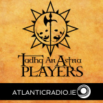 Tadhg An Astna Players Present: - Atlantic Radio Ireland
