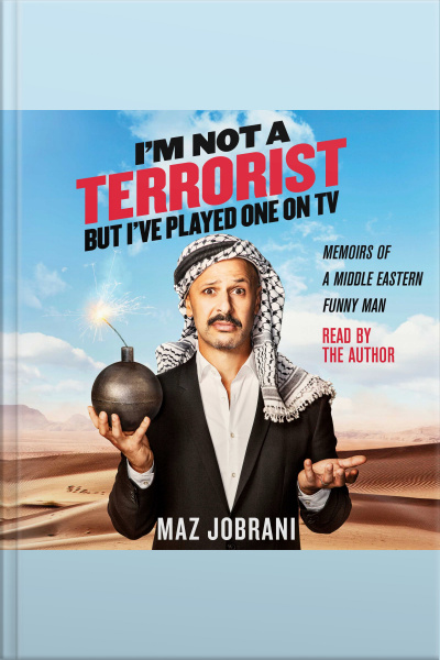 Im Not A Terrorist, But Ive Played One On Tv: Memoirs Of A Middle Eastern Funny Man