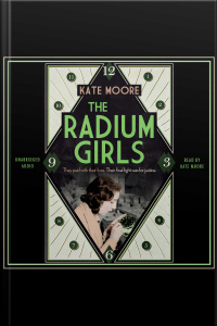 The Radium Girls: They Paid With Their Lives. Their Final Fight Was For Justice.