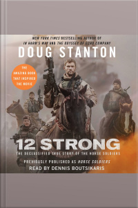 12 Strong: The Declassified True Story Of The Horse Soldiers [abridged]