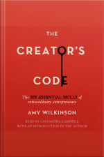 The Creators Code: The Six Essential Skills Of Extraordinary Entrepreneurs
