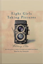 Eight Girls Taking Pictures: A Novel