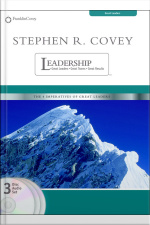 Stephen R. Covey On Leadership: Great Leaders, Great Team, Great Results