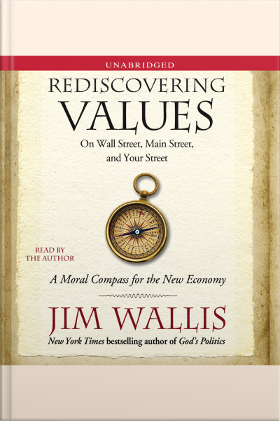 Rediscovering Values: On Wall Street, Main Street, And Your Street