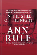 In The Still Of The Night: The Strange Death Of Ronda Reynolds And Her Mothers Unceasing Quest For The Truth [abridged]