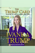 Trump Card: Playing To Win In Work And Life [abridged]