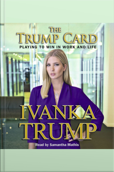 Trump Card: Playing To Win In Work And Life [abridged]