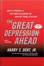 The Great Depression Ahead: How To Prosper In The Crash That Follows The Greatest Boom In History [abridged]