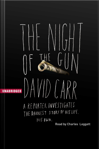 The Night Of The Gun: A Reporter Investigates The Darkest Story Of His Life. His Own.
