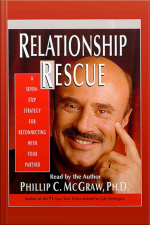 Relationship Rescue: A Seven Step Strategy For Reconnecting With Your Partner [abridged]