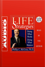 Life Strategies: Doing What Works Doing What Matters [abridged]
