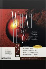 What If...? Vol 3: The Worlds Foremost Military Historians Imagine What Might Have Been [abridged]