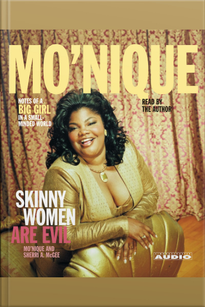 Skinny Women Are Evil: Note Of A Big Girl In A Small-minded World [abridged]