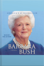 Barbara Bush: A Memoir [abridged]