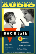 Backtalk: 3 Steps To Stop It Before The Tears And Tantrums Start [abridged]