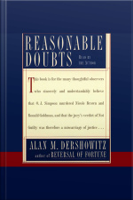 Reasonable Doubts: The O.j. Simpson Case And The Criminal Justice System [abridged]