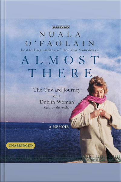 Almost There: The Onward Journey Of A Dublin Woman