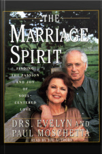 The Marriage Spirit: Finding The Passion And Joy Of Soul-centered Love [abridged]
