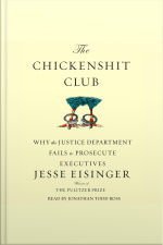 The Chickenshit Club: Why The Justice Department Fails To Prosecute Executiveswhite Collar Criminals