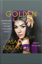 Golden: Empowering Rituals To Conjure Your Inner Priestess