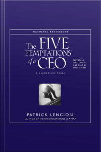 The Five Temptations Of A Ceo: A Leadership Fable [abridged]