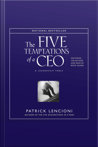 The Five Temptations Of A Ceo: A Leadership Fable [abridged]