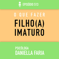 Meu Filho É Imaturo. O Que Fazer?
