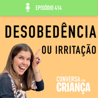 Desobediência ou irritação?