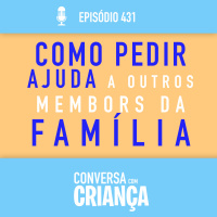Como pedir ajuda aos outros membros da Família