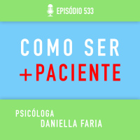 Como Ser Mais Paciente Parte 3