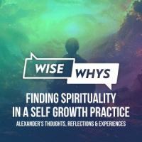 Finding Spirituality Within A Self Growth Practice w/ Aaron