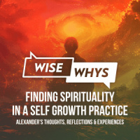 Finding Spirituality Within A Self Growth Practice w/ Alexander