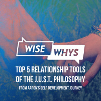 Aarons’s Top 5 Relationship Tools  Techniques of The J.U.S.T. Philosophy