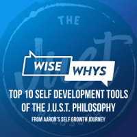 Top 10 Self Development Tools of the J.U.S.T. Philosophy w/ Aaron