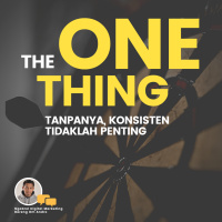 Konsisten Tidak Penting Sebelum Menemukan The ONE Thing