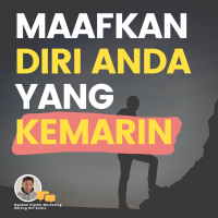Maafkan Diri Anda Yang Kemarin