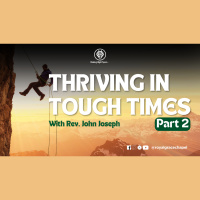 Thriving in Tough Times PT2