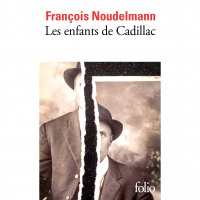 François Noudelmann – « Les enfants de Cadillac » chez Folio