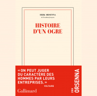 Erik Orsena – « Histoire d’un ogre » paru aux éditions Gallimard