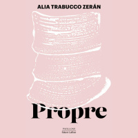 Alia Trabucco Zeran – « Propre » chez Robert Laffont