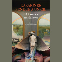 Marie Paule Berranger – « L’araignée pendue à un cil – 33 femmes surréalistes » aux éditions Gallimard